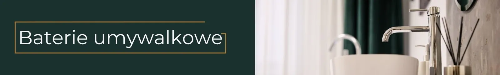 Baner kategorii - baterie umywalkowe