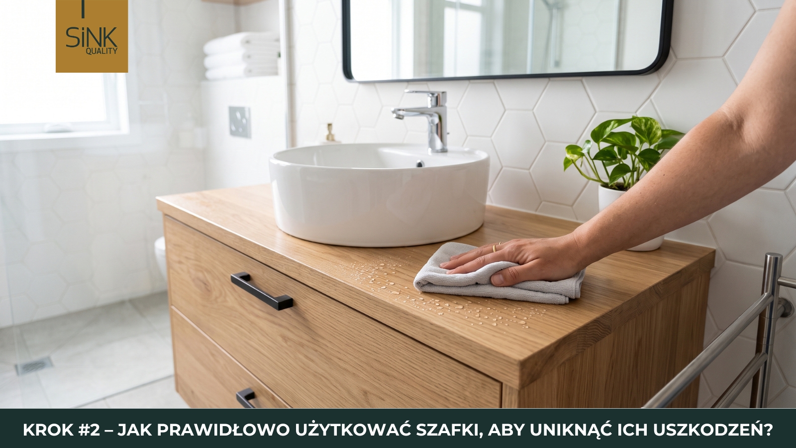 Krok 2 jak dbać o szafkę łazienkową