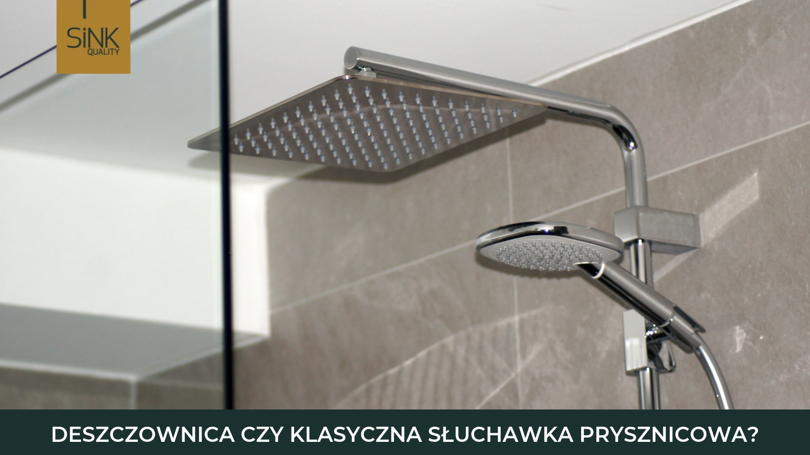Deszczownica czy klasyczna słuchawka prysznicowa – co lepsze?