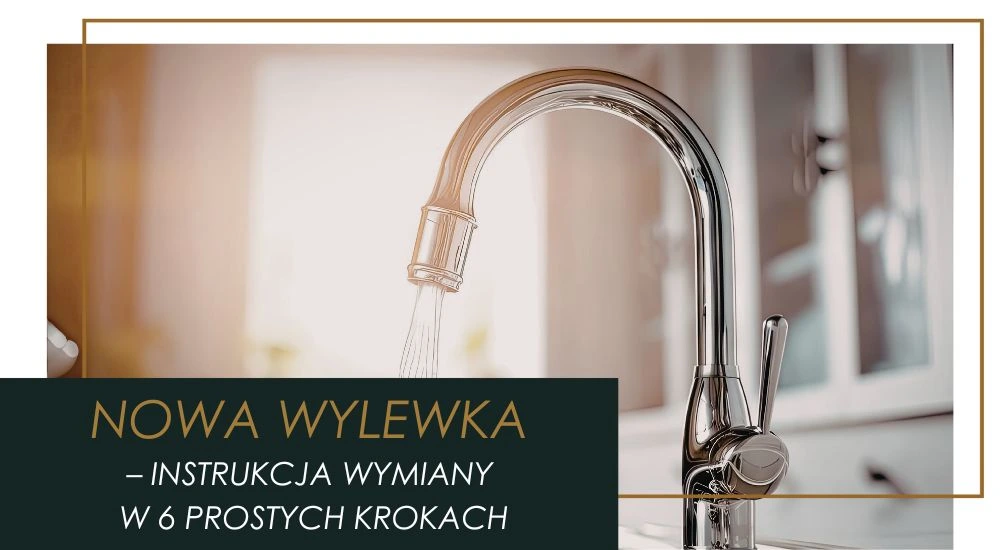 Wymiana wylewki w baterii kuchennej w 6 krokach