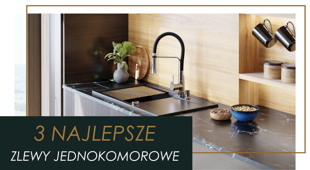Top 3 zlewy jednokomorowe