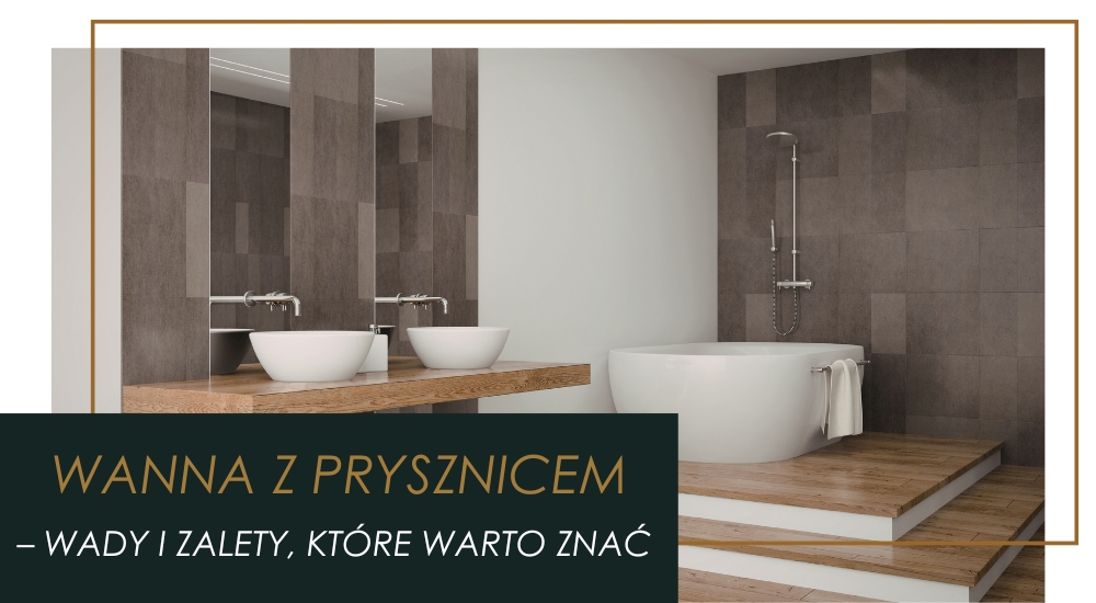Wanna z prysznicem – 6 wad i zalet tego rozwiązania