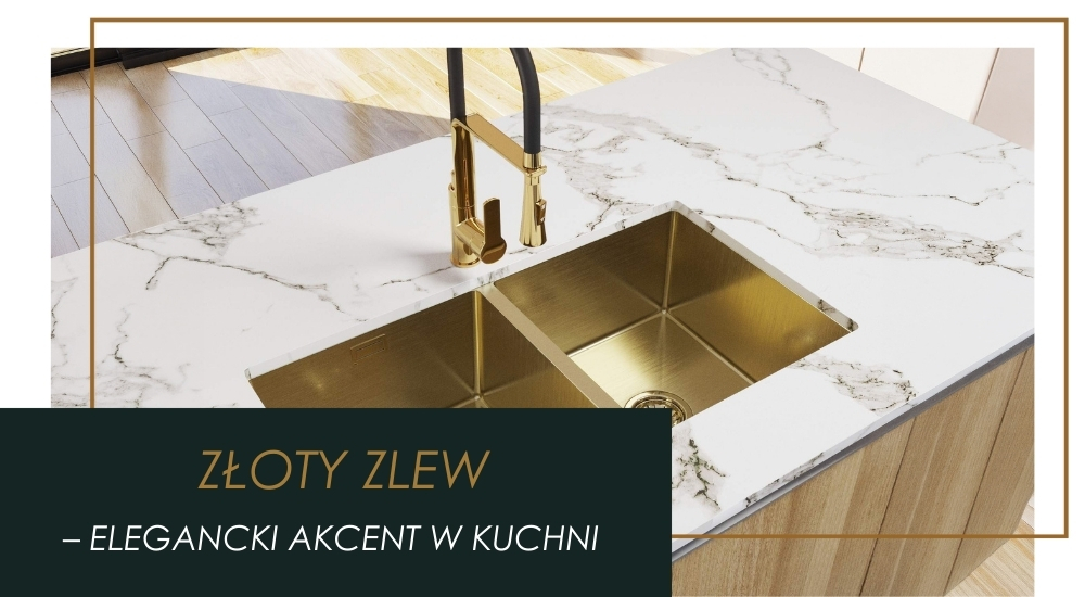 Czy warto postawić na złoty zlew do kuchni? – 3 niesamowite aranżacje