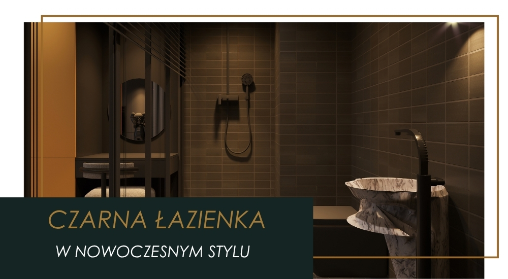 Czarna łazienka – Odważna i elegancka. 6 pomysłów na ciemne wnętrze