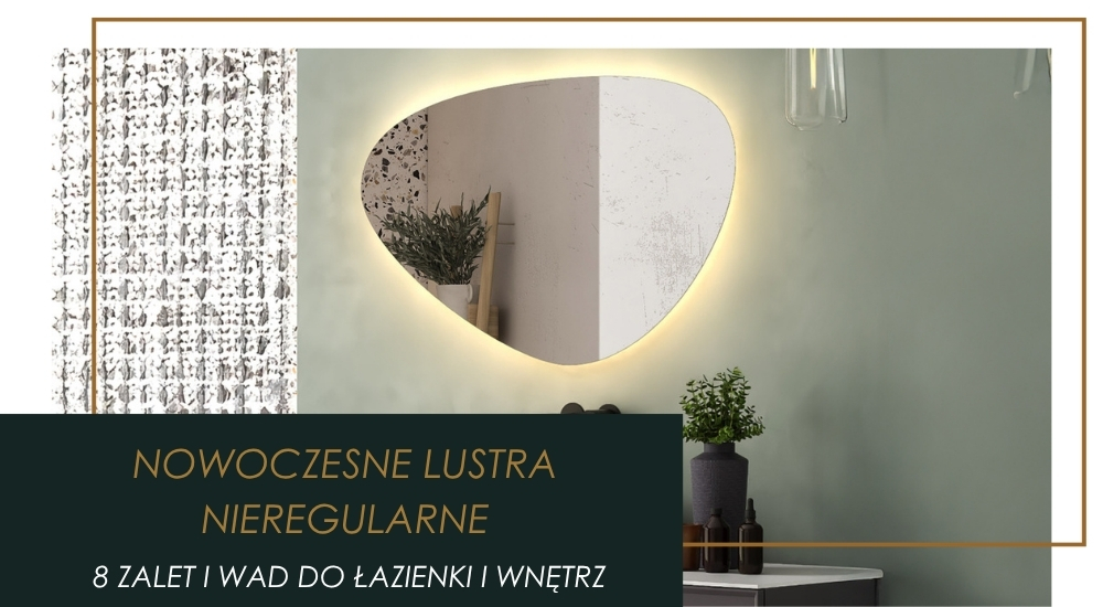 Lustra nieregularne w kształcie – 8 zalet i wad