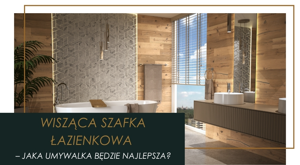 Jak dobrać umywalkę do wiszącej szafki łazienkowej?